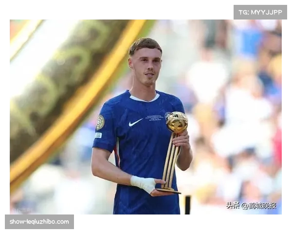 切尔西中场帕尔默稳居身价榜前列 赛季表现持续高光 切尔西中场帕尔默稳居身价榜前列 赛季表现持续高光